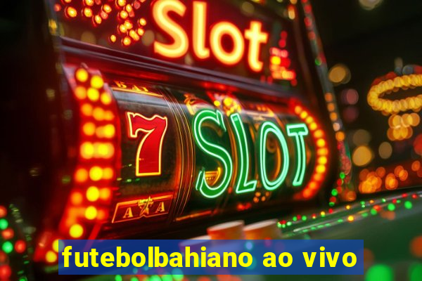 futebolbahiano ao vivo